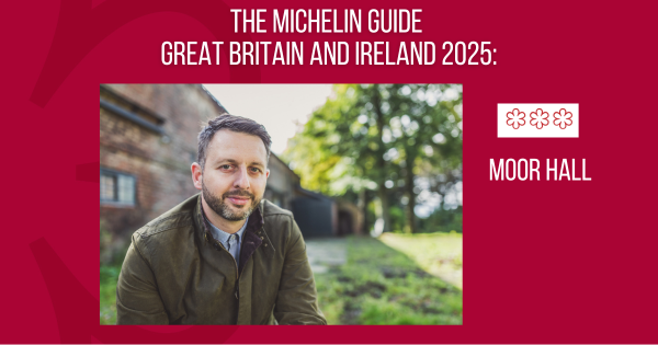 Michelin Guide UK 2025: Three stars for Moor Hall